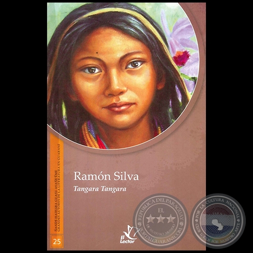 TANGARA TANGARA - GRANDES AUTORES DE LA LITERATURA EN GUARAN - Nmero 25 - Autor: RAMN SILVA - Ao 1998